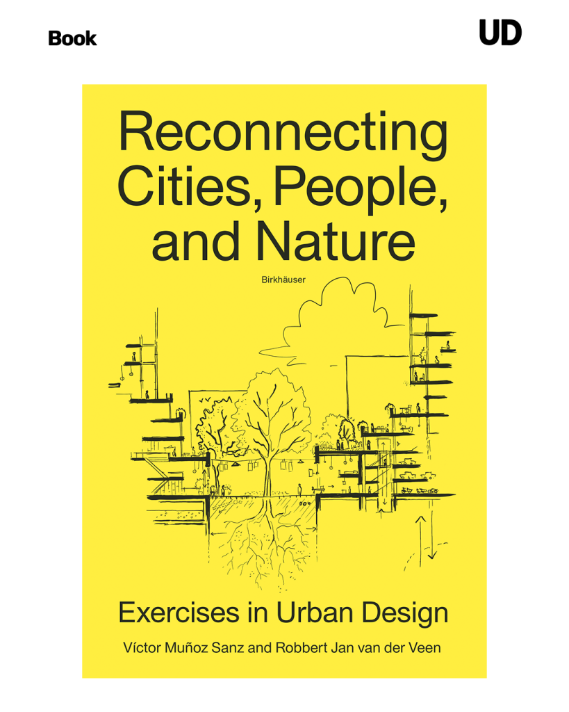 Reconnecting Cities, People, and Nature: Exercises in Urban Design